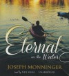 Eternal on the Water - Joseph Monninger