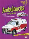 Ambulances on the Move - Laura Hamilton Waxman