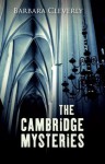 The Cambridge Mysteries - Barbara Cleverly