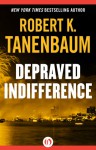 Depraved Indifference - Robert K. Tanenbaum