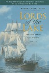 Lords Of The Lake: The Naval War On Lake Ontario, 1812 1814 - Robert Malcomson