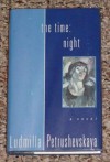 The Time: Night (A Novel) - Ludmilla Petrushevskaya