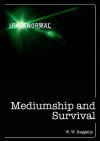 Mediumship and Survival: A century of investigations (The Paranormal) - Alan Gauld