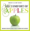 The Comfort of Apples: Modern Recipes for an Old-Fashioned Favorite - Lauren Rubin, Philip Rubin