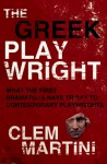 The Greek Playwright - Clem Martini