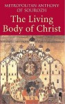 The Living Body of Christ: What We Mean When We Speak of 'Church' - Anthony Bloom