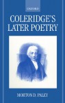 Coleridge's Later Poetry - Morton D. Paley