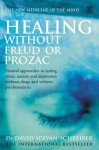 Healing Without Freud or Prozac - David Servan-Schreiber