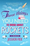 Three Things You Need to Know about Rockets. Jessica Fox - Jessica Fox