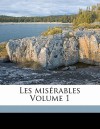 Les Miserables Volume 1 - Victor Hugo