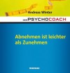 Der Psychocoach 3: Abnehmen ist leichter als Zunehmen (German Edition) - Andreas Winter