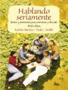 Hablando Seriamente: Textos y Pretextos Para Conversar y Discutir - Ruben Benitez, Paul C. Smith