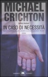 In caso di necessità - Jeffery Hudson, Michael Crichton, Dianella Selvatico Estense