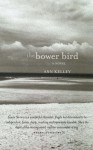 The Bower Bird - Ann Kelley