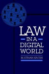 Law in a Digital World - M. Ethan Katsh