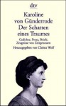 Der Schatten Eines Traumes: Gedichte, Prosa, Briefe, Zeugnisse Von Zeitgenossen ; Herausgegeben Von Christa Wolf. - Karoline von Günderode, Christa Wolf