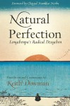 Natural Perfection: Longchenpa's Radical Dzogchen - Longchen Rabjam, Keith Dowman, Namkhai Norbu