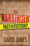 The Harbinger: Fact or Fiction? - David James