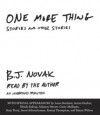 One More Thing: Stories and Other Stories - B.J. Novak