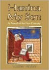 Hanina My Son: A Novel of the First Century - Andrew Sanders