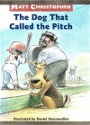 The Dog That Called the Pitch - Matt Christopher, Bill Ogden