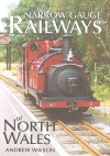 Narrow Gauge Railways of North Wales - Andrew Wilson