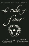 The Rule Of Four - Ian Caldwell, Dustin Thomason