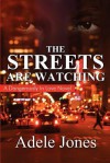 The Streets Are Watching: A Dangerously in Love Novel - Adele Jones