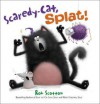 Scaredy-Cat, Splat! - Rob Scotton