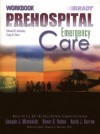 Prehospital Emergency Care Workbook (7th Edition) - Joseph J. Mistovich, Keith J. Karren