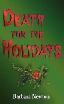 Death for the Holidays - Barbara Newton