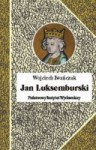 Jan Luksemburski - Wojciech Iwańczak