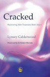 Cracked: Recovering After Traumatic Brain Injury - Lynsey Calderwood