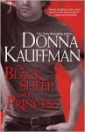 The Black Sheep and the Princess - Donna Kauffman