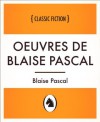 Oeuvres de Blaise Pascal - Blaise Pascal