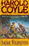 Savage Wilderness - Harold Coyle