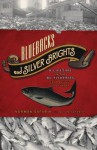 Bluebacks and Silver Brights: A Lifetime in the BC Fisheries from Bounty to Plunder - Norman Safarik, Allan Safarik