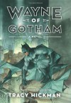 Wayne of Gotham (DC COMICS) - Tracy Hickman