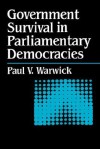Government Survival in Parliamentary Democracies - Paul Warwick