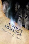 A Wolf's Obsession - Jennifer T. Alli