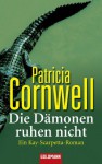 Die Dämonen Ruhen Nicht (Kay Scarpetta, #12) - Patricia Cornwell, Karin Dufner