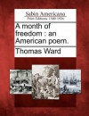 A Month of Freedom: An American Poem - Thomas Ward