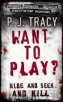 Want to Play? - P.J. Tracy