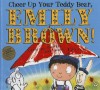 Cheer Up Your Teddy Bear, Emily Brown! - Cressida Cowell, Neal Layton