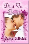 Deja vu Bride - Debra Ullrick