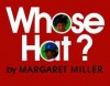 Whose Hat? - Margaret Miller