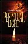 Perpetual Light - Jordan K. Rose