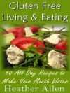 Gluten Free (Living and Eating) - Heather Allen