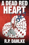 A Dead Red Heart - R.P. Dahlke