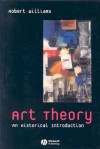 Art Theory: An Historical Introduction - Robert Williams